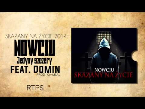 08. Nowciu - Jedyny szczery (feat. Domin) prod. Ka-meal