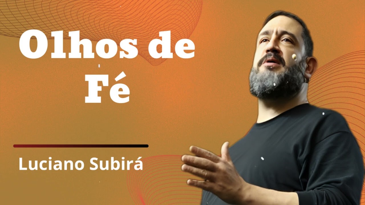Olhos de Fé | Mensagem de Lucino Subara