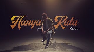 Download lagu QODY - Hanya Kata mp3