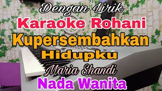 Download lagu KARAOKE Kupersembahkan Hidupku | Nada Wanita | Karaoke Rohani | Maria Shandi | Nada Dasar Dis = Do mp3 Download lagu KARAOKE Kupersembahkan Hidupku | Nada Wanita | Karaoke Rohani | Maria Shandi | Nada Dasar Dis = Do mp3