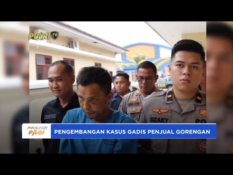 PENGEMBANGAN KASUS GADIS PENJUAL GORENGAN POLISI KEMBALI TEMUKAN BARANG BUKTI