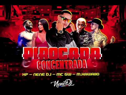 🎈 PIROCADA CONCENTRADA - MC GW / KARLOS DO PASSINHO / MARCEL KAWAIIO  ( NENÊ DJ )