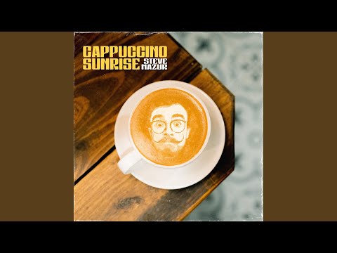 Cappuccino Sunrise - Steve Mazur