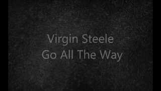 Virgin Steele - Go All The Way (lyrics)