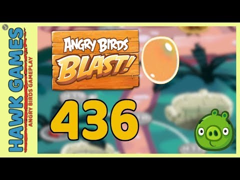 Angry Birds Blast Level 436 - 3 Stars Walkthrough, No Boosters