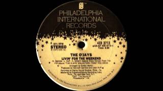 The O&#39;Jays - Livin&#39; For The Weekend (Philadelphia Intern. Records 1975)