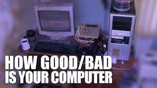 How Good Is Your Computer?