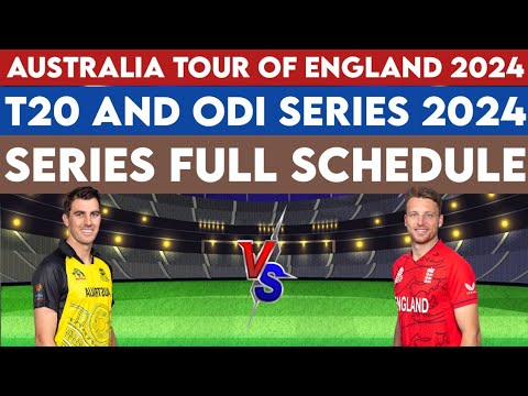 Australia vs England T20 and ODI Series 2024 Schedule || Australia tour of England 2024 || T20 & ODI
