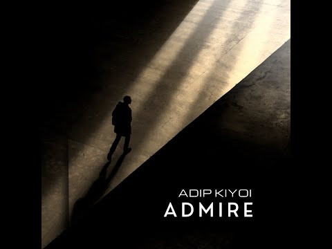 Adip Kiyoi   Admire Extended Mix