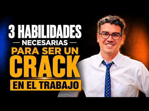 3 Habilidades Necesarias Para Ser Un Crack En El Trabajo | Juan David Aristizábal
