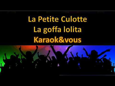 Karaoké La Petite Culotte - La goffa lolita