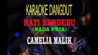 Download lagu Karaoke Hati Berdebu Nada Pria - Camelia Malik (Karaoke Dangdut Tanpa Vocal) mp3 Download lagu Karaoke Hati Berdebu Nada Pria - Camelia Malik (Karaoke Dangdut Tanpa Vocal) mp3