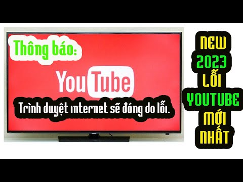 Sửa lỗi tivi Sony không vào được Youtube 2023 | Trình duyệt internet sẽ bị đóng do lỗi.