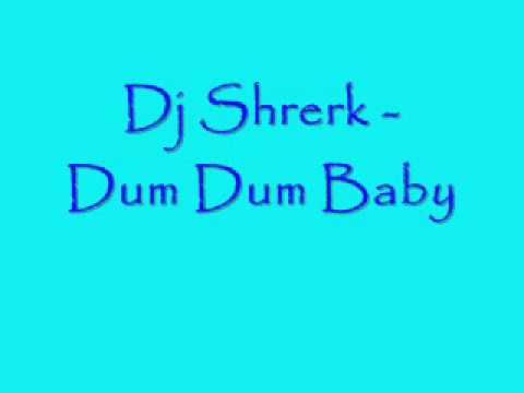 - Dj Shrek - Dum Dum Baby music