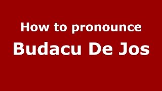 How to pronounce Budacu De Jos