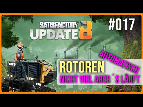 Satisfactory UPDATE 8 NEUSTART deutsch - BASE SETUP ROTOREN - #017 2023 Automation!