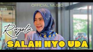 Download lagu Rayola - Salahnyo Uda ( official music ) musik Minang mp3 Download lagu Rayola - Salahnyo Uda ( official music ) musik Minang mp3