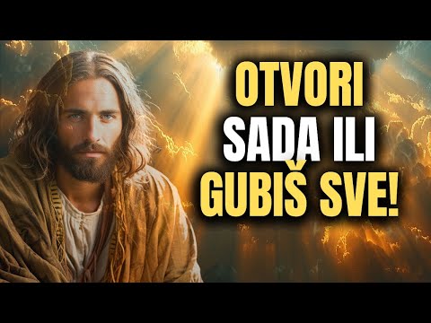 GLAS BOŽJI: OTVORI SADA ILI ĆEŠ SVE IZGUBITI! 👆 Božja Poruka Danas ~ Sada 👆