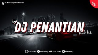 Download lagu PENANTIAN INI TERAMATLAH PANJANG - DJ PENANTIAN ARMADA VIRAL TIKTOK (BOOTLEG) mp3