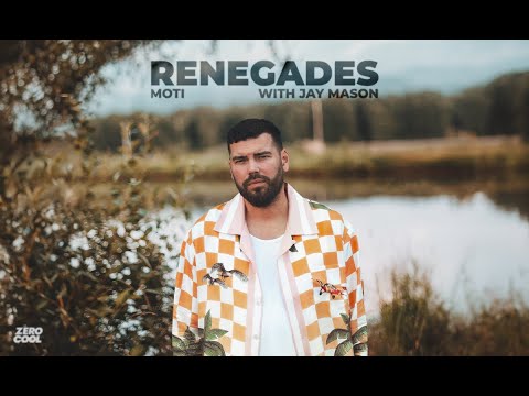 MOTi - Renegades (With Jay Mason)