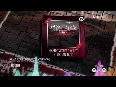 Thierry von der Warth & Jordan Jade - Same Star (Acoustic Version) (Official Video) (HD) (HQ)