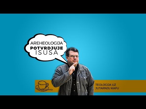Arheologija o Isusu Hristu - Teologija uz jutarnju kafu - Da li je Isus Hristos istorijska ličnost?