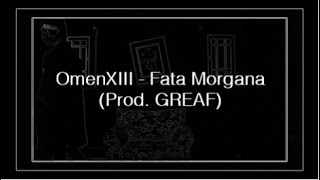 OmenXIII - Fata Morgana (LYRICS)
