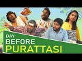 Day Before Purattasi Veyilon Entertainment