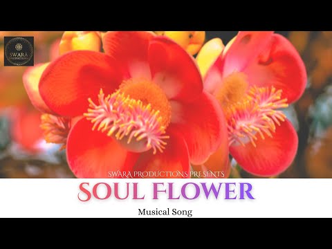SOUL FLOWER || Musical Song || SWARA PRODUCTIONS OFFICIAL