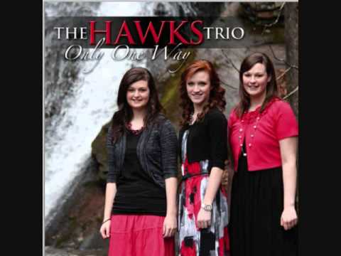 The Hawks Trio ♪♫ Only One Way