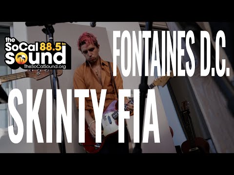 Fontaines D.C. - Skinty Fia || The SoCal Sound Session In-Studio || 88.5FM