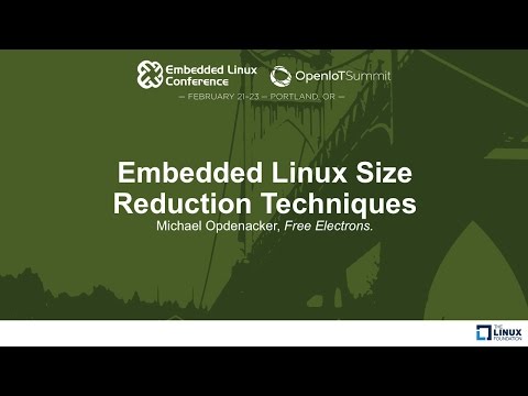 Embedded Linux Size Reduction Techniques - Michael Opdenacker, Free Electrons