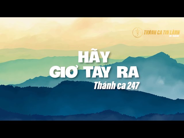 THÁNH CA 247 | HÃY GIƠ TAY RA | KARAOKE THÁNH CA TIN LÀNH