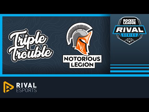 EU Rival Series Week 6 : Triple Trouble vs Notorious Legion