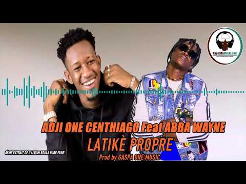 ADJI ONE CENTHIAGO FEAT ABBA WAYNE  - LATIKÉ PROPRE (Audio)