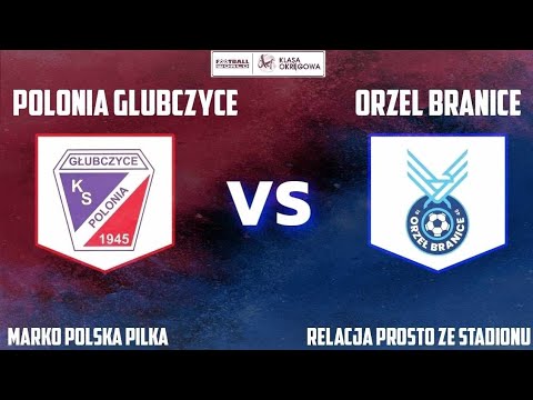 Polonia Głubczyce - Orzeł Branice