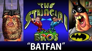 BATFAN - The Stringini Bros