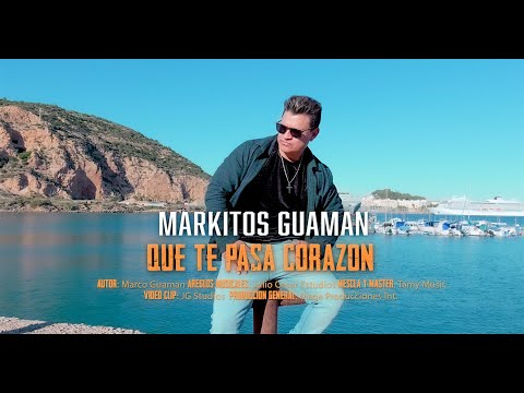 QUE TE PASA CORAZON  - MARKITOS GUAMAN (Video Oficial) 4k
