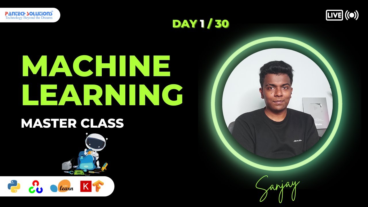 Day 1/30 Machine Learning Master Class - Sanjay