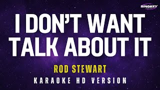 Download lagu I Don't Want To Talk About It - Rod Stewart | Sing Karaoke Songs With Lyrics | Karaoke Version mp3