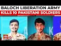 Baloch Liberation Army Kills 10 Pakistani Army Personnel In IED Attack In Quetta India Today News