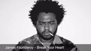 James Fauntleroy - Break Your Heart