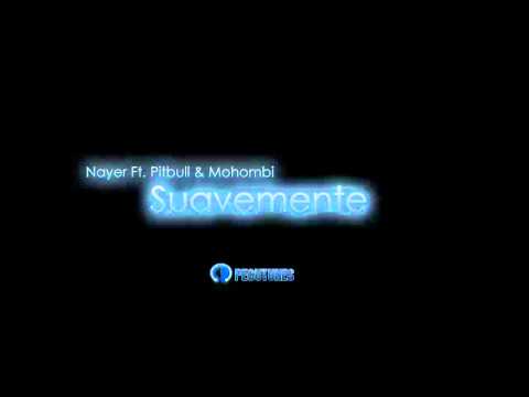 Nayer Ft. Pitbull & Mohombi - Suavemente [ 720 HD ]
