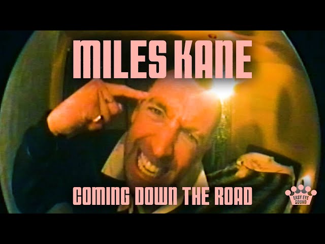 Coming Down The Road - Miles Kane