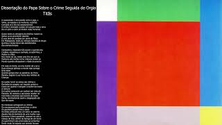 Dissertação do Papa Sobre o Crime Seguida de Orgia - Titãs (Letra)