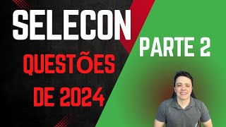 Selecon - Questões 2024 - Língua Portuguesa - Parte 2