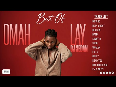 Best Of Omah Lay | DJ Sedan, Holy Ghost, Soso, Soweto, Woman, Bend Down, Bad Influence, Damn, Reason
