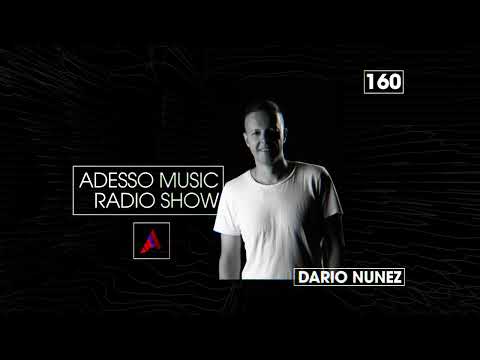 Adesso Music Radio Show EP 160 - Dario Nunez