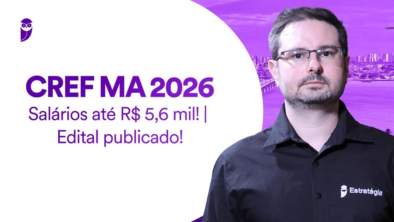Concurso CREF MA 2026 - Salários até R$ 5,6 mil! - Edital publicado!