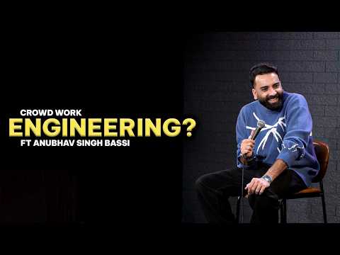 Engineering | Crowd Work | Stand Up Comedy | Ft ‪@AnubhavSinghBassi 
